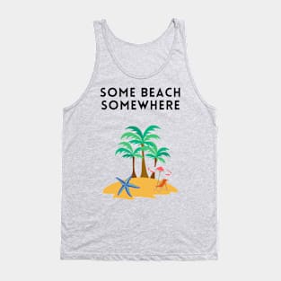 Some beach somewhere Tank Top